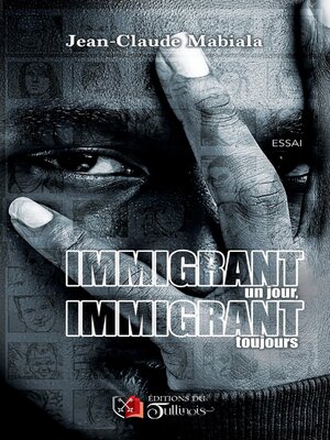 cover image of Immigrant un jour, immigrant toujours